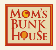 Mom's Bunk House